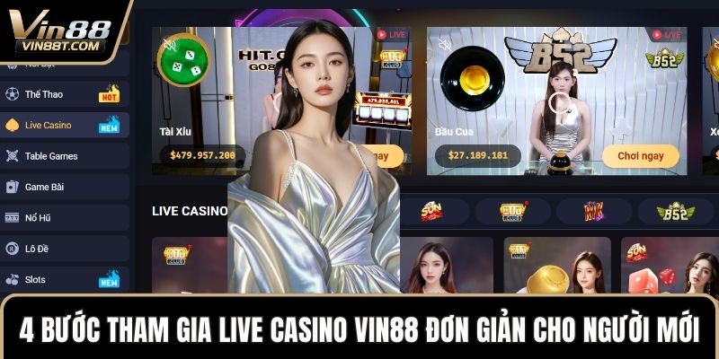 4 bước tham gia Live Casino VIN88 đơn giản cho người mới