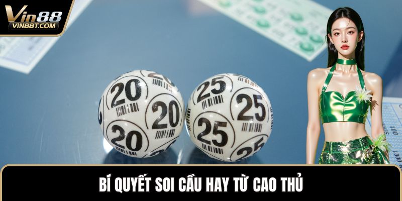 Bí quyết soi cầu hay từ cao thủ