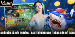Chơi Bắn Cá Đổi Thưởng – Giải Trí Đỉnh Cao, Thắng Lớn 6 Chơi bắn cá đổi thưởng