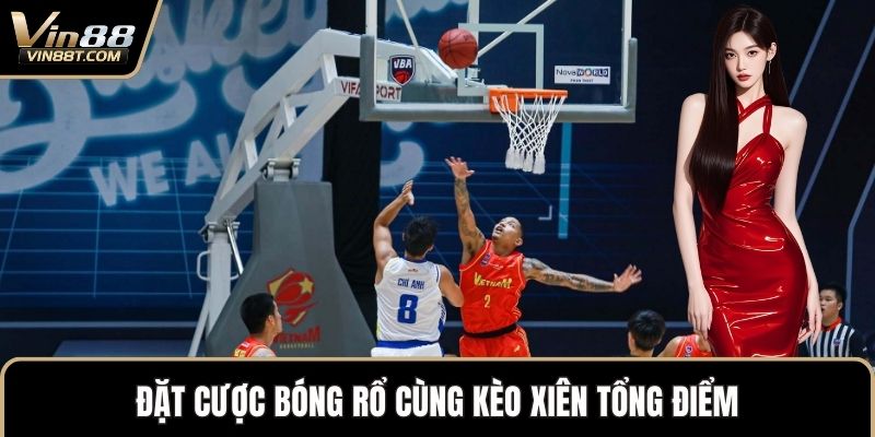 Kèo Xiên – Lựa Chọn Chiến Lược Trong Cược Thể Thao VIN88 2 Đặt cược bóng rổ cùng kèo xiên tổng điểm