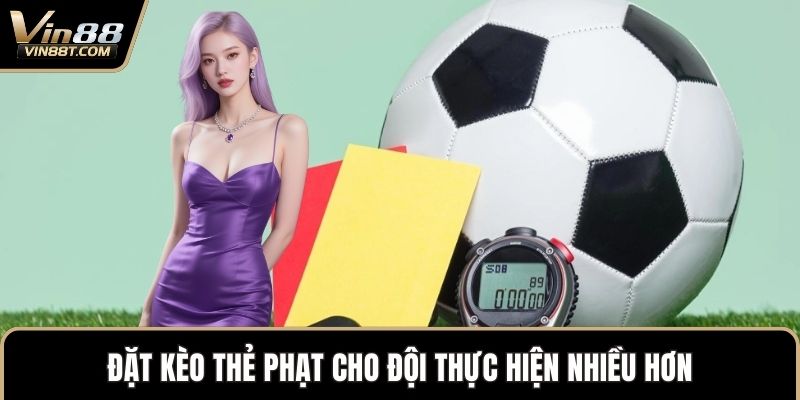 Kèo Thẻ Phạt Và Trải Nghiệm Mới Lạ Trong Cá Cược Thể Thao 2 Đặt kèo thẻ phạt cho đội thực hiện nhiều hơn