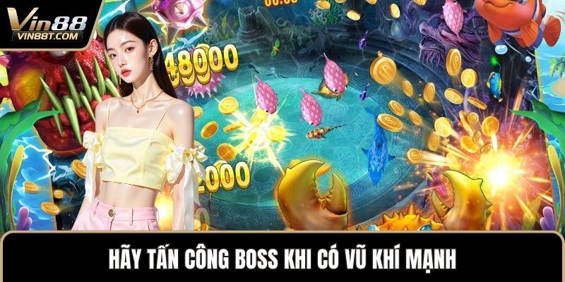 Bắn Cá Rồng Online – Đấu Trường Đại Dương, Thưởng Lớn 3 Hãy tấn công boss khi có vũ khí mạnh
