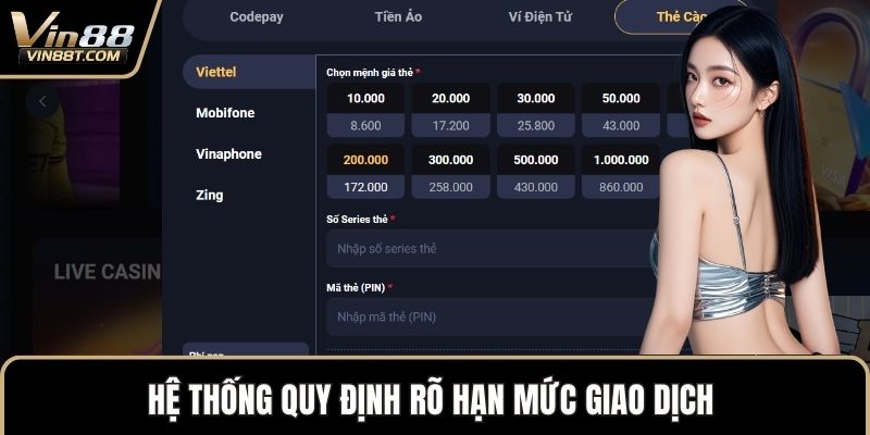 Nạp Tiền VIN88 Nhanh Chóng Và An Toàn Chỉ Trong Vài Phút 2 Hệ thống quy định rõ hạn mức giao dịch