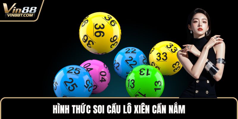 Hình thức soi cầu lô xiên cần nắm