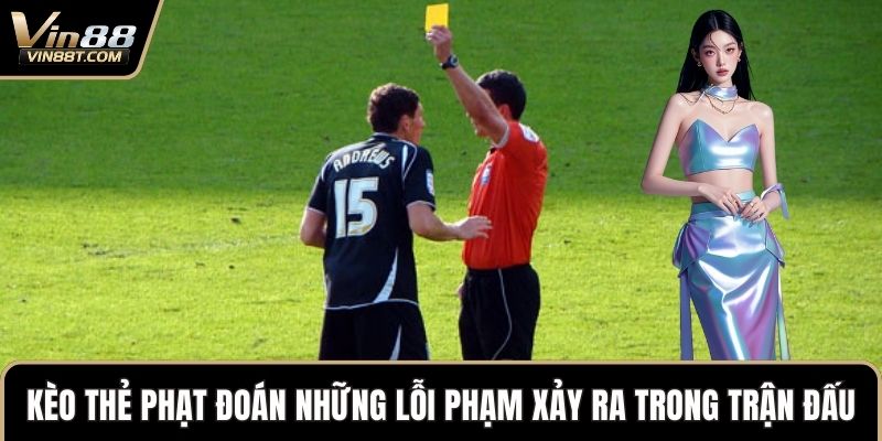 Kèo Thẻ Phạt Và Trải Nghiệm Mới Lạ Trong Cá Cược Thể Thao 1 Kèo thẻ phạt dự đoán những lỗi phạm xảy ra trong trận đấu