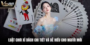Luật Chơi Xì Dách Chi Tiết Và Dễ Hiểu Cho Người Mới 6 Luật chơi xì dách
