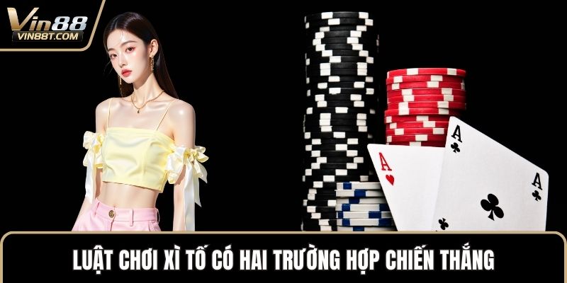 Luật Chơi Xì Tố Chuẩn Xác Và Dễ Hiểu Cho Tân Thủ 3 Luật chơi xì tố có hai trường hợp chiến thắng