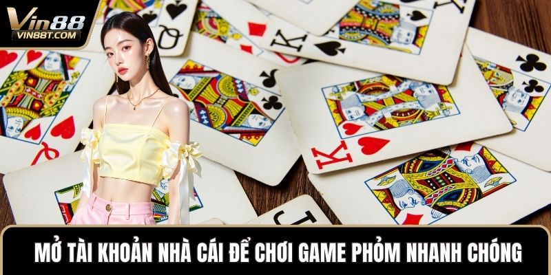 Đánh Bài Phỏm – Hướng Dẫn Cách Chơi Hiệu Quả Tại VIN88 3  Mở tài khoản nhà cái để chơi game Phỏm nhanh chóng