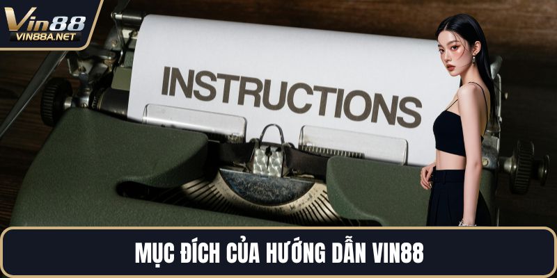 Mục đích của hướng dẫn VIN88