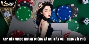 Nạp Tiền VIN88 Nhanh Chóng Và An Toàn Chỉ Trong Vài Phút 3 Nạp tiền VIN88