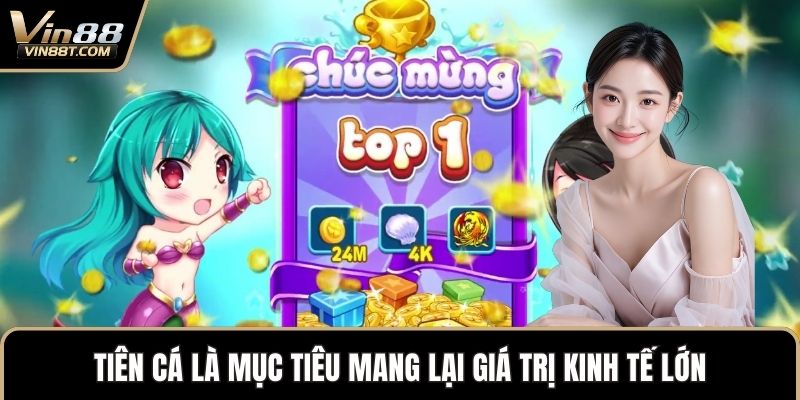 Cách Săn Tiên Cá Chuẩn: Bí Kíp Chinh Phục Phần Thưởng Lớn 1 Tiên cá là mục tiêu mang lại giá trị kinh tế lớn